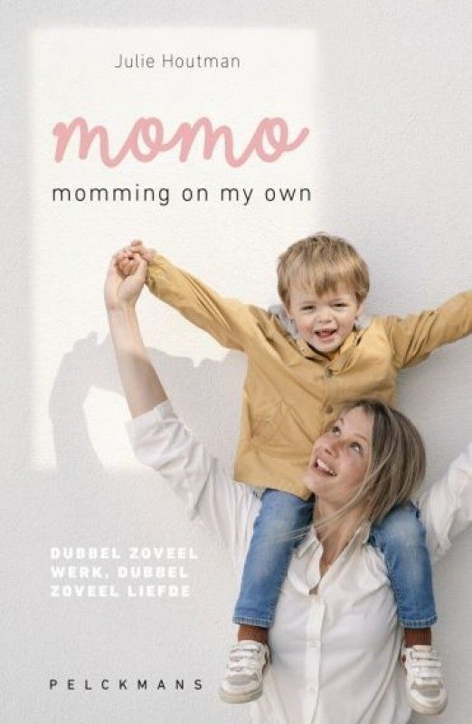 Momming on my own /Julie Houtman - Ninove