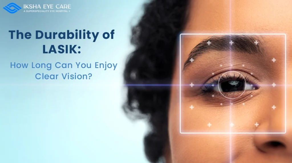 Durability of LASIK