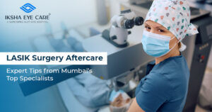 LASIK Surgery Aftercare