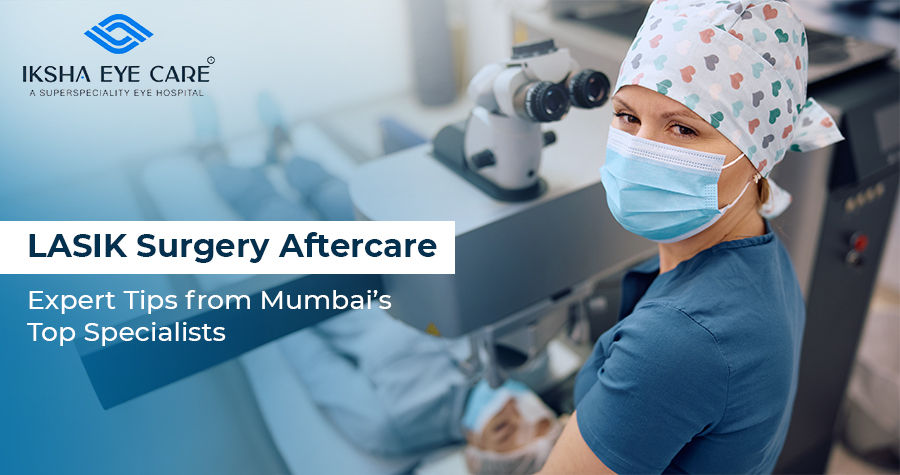 LASIK Surgery Aftercare
