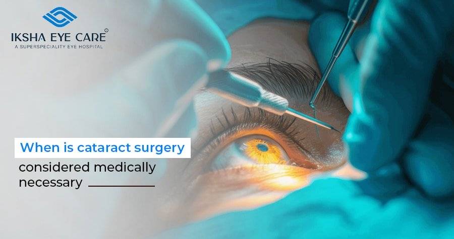 Cataract Surgery Medically Necessary