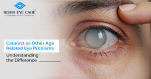 Cataract vs Other Age-Related Eye Problems