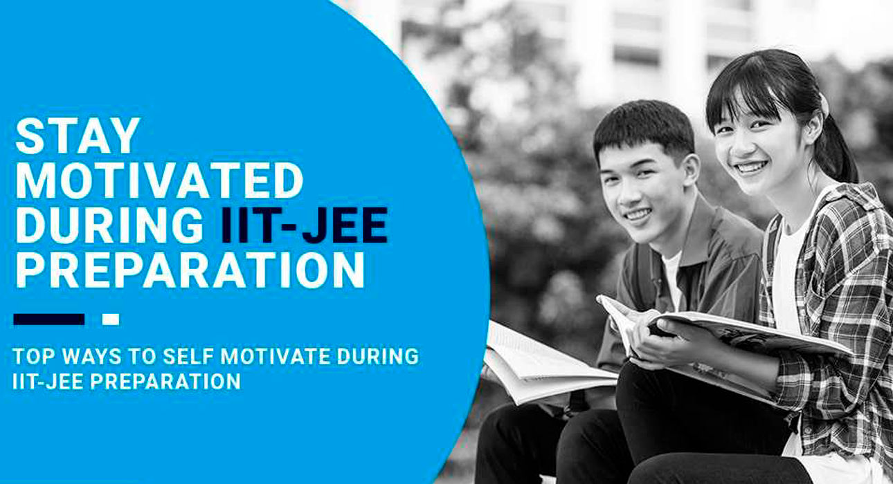 How to Stay Motivated During IIT JEE/NEET Preparation