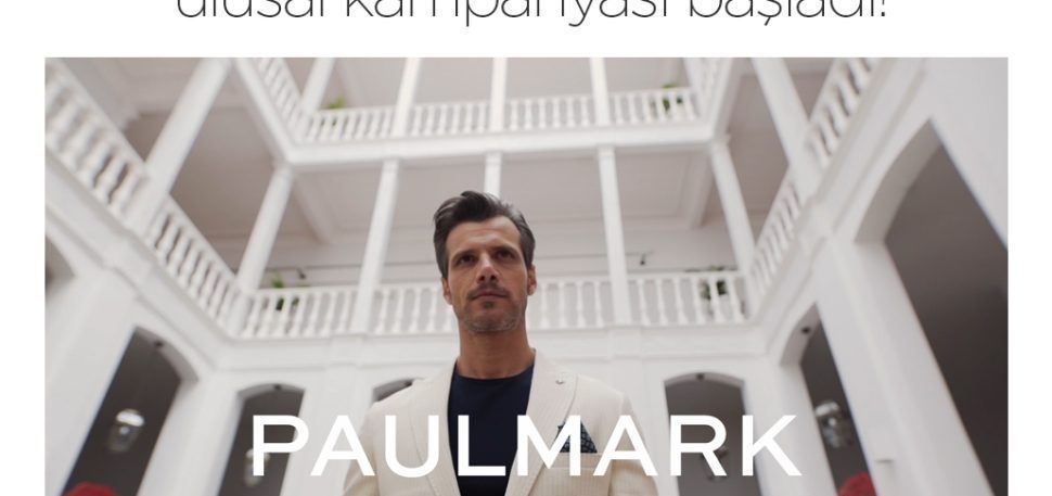 Paulmark  “Yakında Tüm Türkiye’de” Ulusal Kampanya