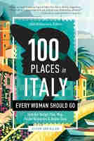 100 Places in Italy Every Woman Should Go, 10th Anniversary Edition