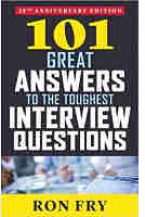 101 Great Answers To The Toughest Interview Questions By Ron Fry Free