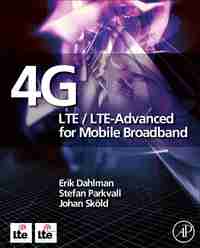 4G: LTE/LTE-Advanced for Mobile Broadband