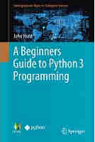 A Beginners Guide To Python 3 Programming