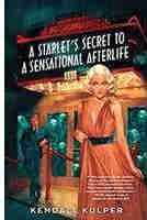 A Starlet’s Secret to a Sensational Afterlife