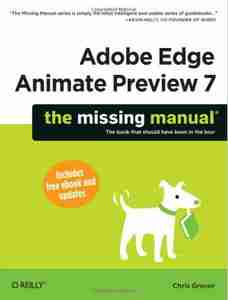 Adobe Edge Animate Preview 7: The Missing Manual