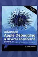 Advanced Apple Debugging & Reverse Engineering Second Edition