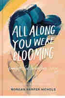 All Along You Were Blooming