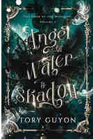 Angel of Water & Shadow
