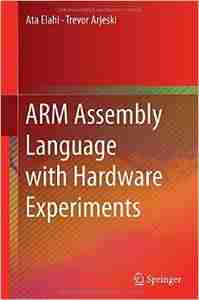 ARM Assembly Language with Hardware Experiments