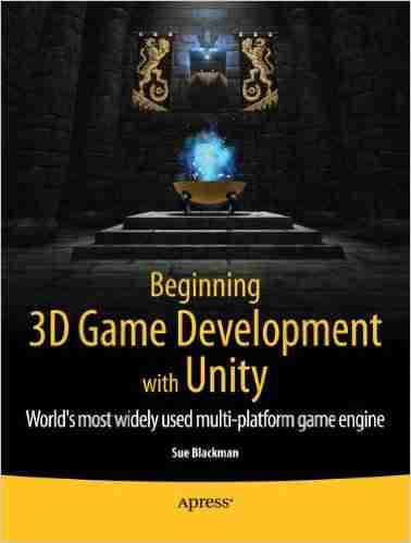 Beginning 3D Game Development with Unity