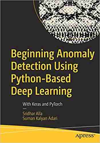 Beginning Anomaly Detection Using Python-Based Deep Learning