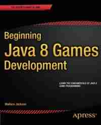 Beginning Java 8 Games Development