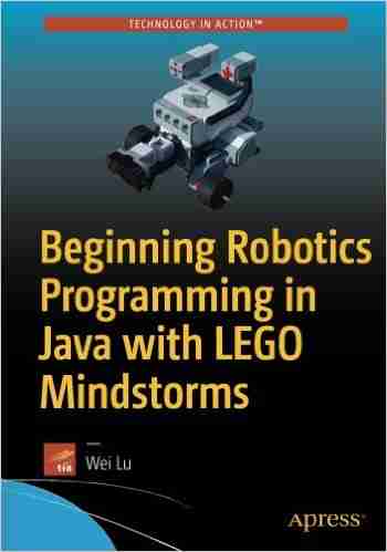 Beginning Robotics Programming in Java with LEGO Mindstorms