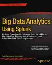 Big Data Analytics Using Splunk