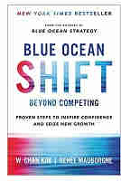 Blue Ocean Shift: Beyond Competing – Proven Steps to Inspire Confidence and Seize New Growth PDF