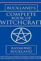 Buckland’s Complete Book of Witchcraft