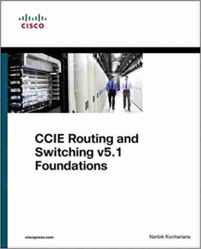 CCIE Routing and Switching v5.1 Foundations