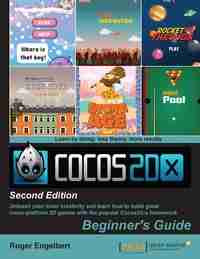 Cocos2d-x Beginner’s Guide, 2nd Edition