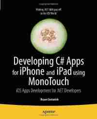 Developing C# Apps for iPhone and iPad using MonoTouch