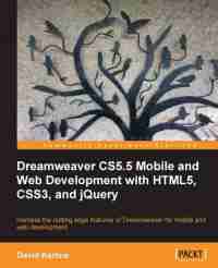 Dreamweaver CS5.5 Mobile and Web Development with HTML5, CSS3, and jQuery