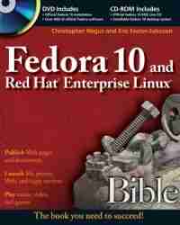 Fedora 10 and Red Hat Enterprise Linux Bible