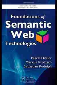 Foundations of Semantic Web Technologies