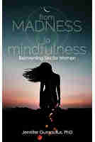 From Madness to Mindfulness