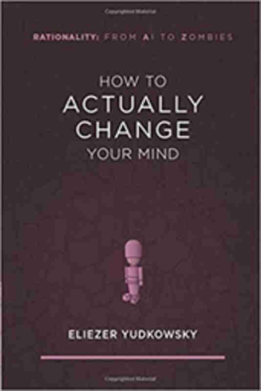 How to Actually Change Your Mind