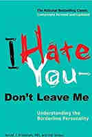I Hate You–Don’t Leave Me