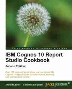 IBM Cognos 10 Report Studio Cookbook, Second Edition