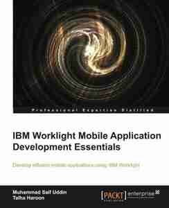 IBM Worklight Mobile Application Development Essentials