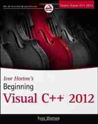 Ivor Horton’s Beginning Visual C++ 2012