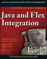 Java and Flex Integration Bible