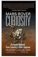 Mars Rover Curiosity: An Inside Account from Curiosity’s Chief Engineer PDF