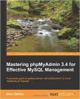 Mastering phpMyAdmin 3.4 for Effective MySQL Management