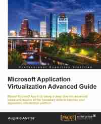 Microsoft Application Virtualization Advanced Guide