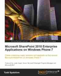 Microsoft SharePoint 2010 Enterprise Applications on Windows Phone 7