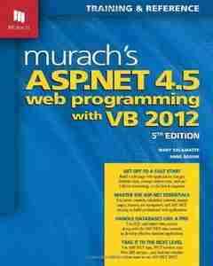 Murach’s ASP.NET 4.5 Web Programming with VB 2012, 5th Edition