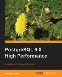 PostgreSQL 9.0 High Performance