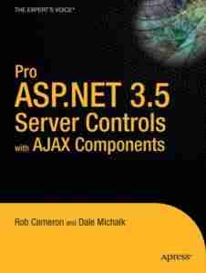 Pro ASP.NET 3.5 Server Controls and AJAX Components