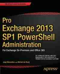 Pro Exchange 2013 SP1 PowerShell Administration