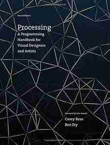 Processing: A Programming Handbook for Visual Designers and Artists, 2 edition