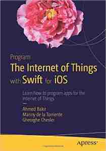 Program the Internet of Things with Swift for iOS