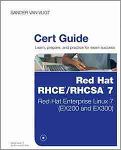 Red Hat RHCSA/RHCE 7 Cert Guide: Red Hat Enterprise Linux 7