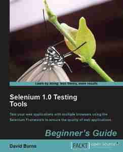 Selenium 1.0 Testing Tools: Beginner’s Guide